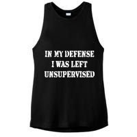 In My Defense I Was Left Unsupervised Ladies PosiCharge Tri-Blend Wicking Tank