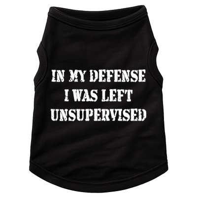 In My Defense I Was Left Unsupervised Doggie Tank