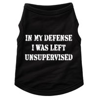 In My Defense I Was Left Unsupervised Doggie Tank