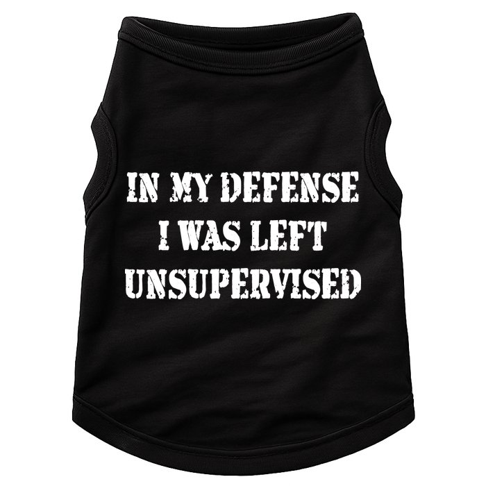 In My Defense I Was Left Unsupervised Doggie Tank
