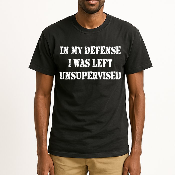 In My Defense I Was Left Unsupervised Tall T-Shirt