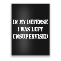 In My Defense I Was Left Unsupervised Poster