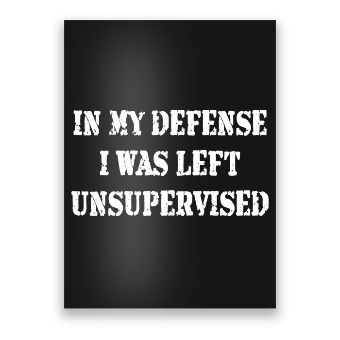 In My Defense I Was Left Unsupervised Poster