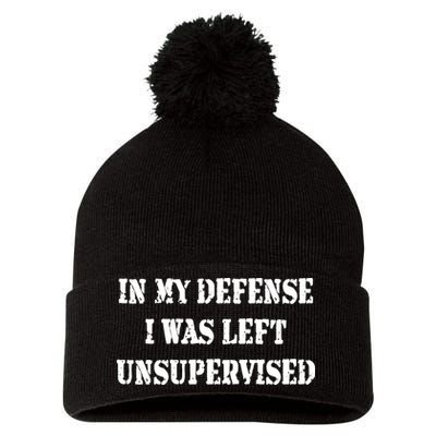 In My Defense I Was Left Unsupervised Pom Pom 12in Knit Beanie