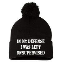 In My Defense I Was Left Unsupervised Pom Pom 12in Knit Beanie