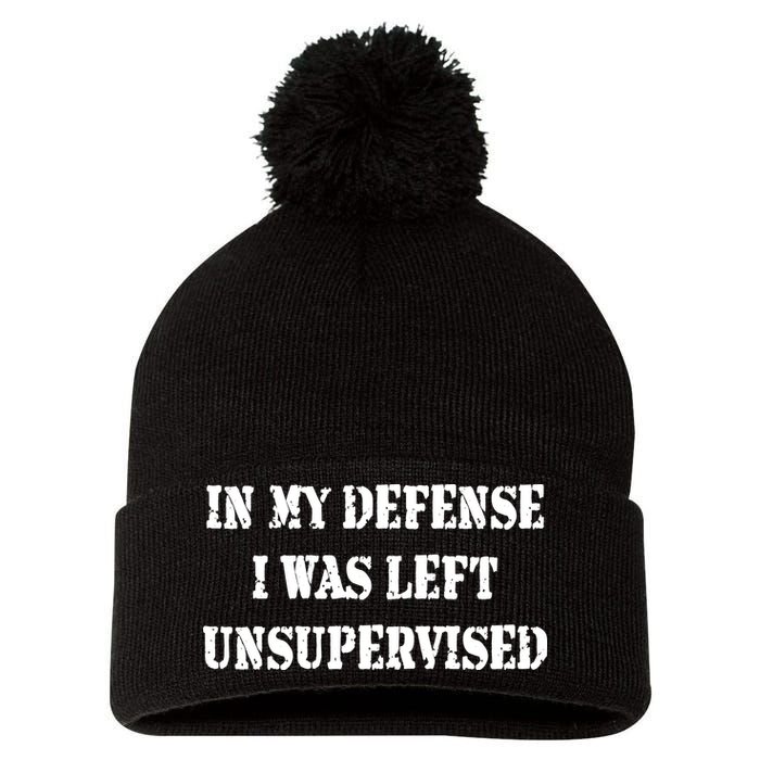 In My Defense I Was Left Unsupervised Pom Pom 12in Knit Beanie