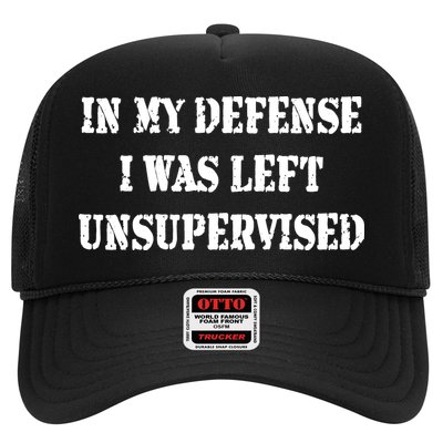 In My Defense I Was Left Unsupervised Trucker Hat