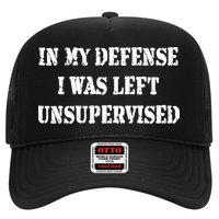 In My Defense I Was Left Unsupervised Trucker Hat