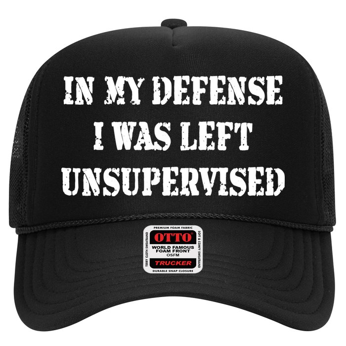 In My Defense I Was Left Unsupervised Trucker Hat