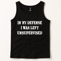 In My Defense I Was Left Unsupervised Tank Top