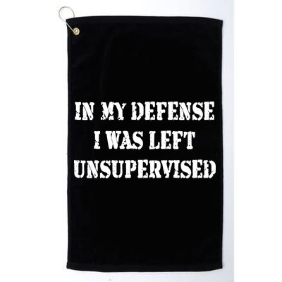 In My Defense I Was Left Unsupervised Golf Towel