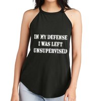 In My Defense I Was Left Unsupervised Women's Perfect Tri Rocker Tank