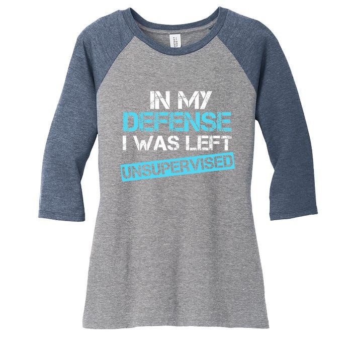 In My Defense I Was Left Unsupervised Funny Vintage Women's Tri-Blend 3/4-Sleeve Raglan Shirt