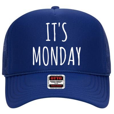 It's Monday Day Of The Week Prank April Fools Day Gift High Crown Mesh Back Trucker Hat