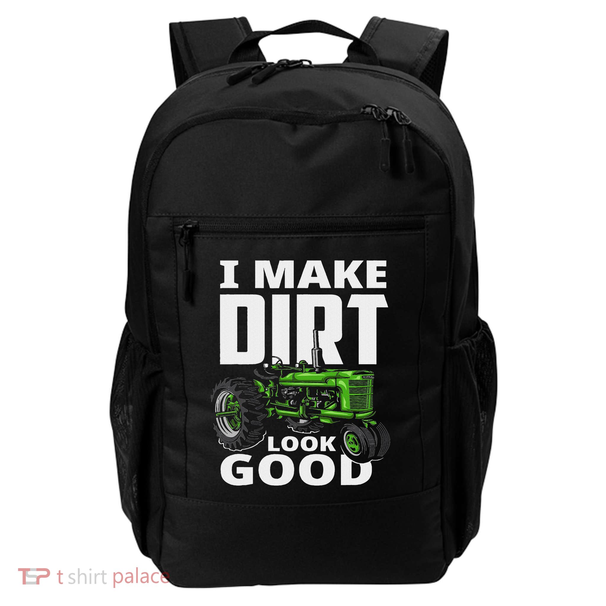 I Make Dirt Look Good Tractor Driver Daily Commute Backpack