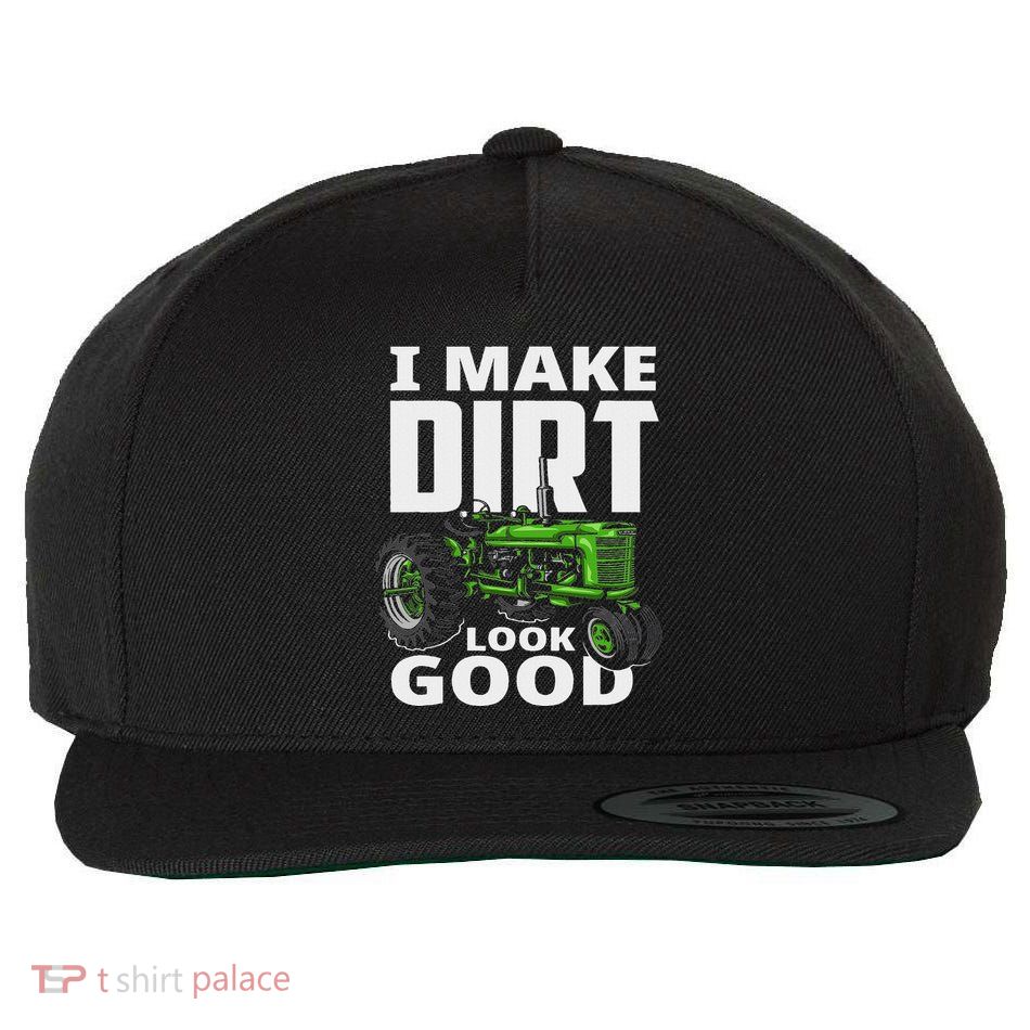 I Make Dirt Look Good Tractor Driver Wool Snapback Cap