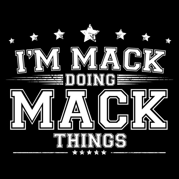 Im Mack Doing Mack Things Sweatshirt