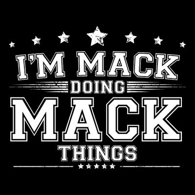 Im Mack Doing Mack Things T-Shirt