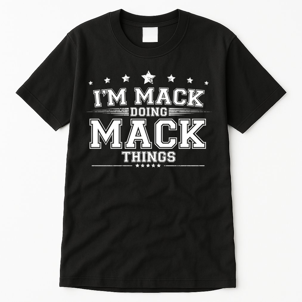 Im Mack Doing Mack Things Tall T-Shirt