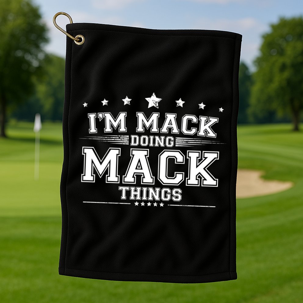Im Mack Doing Mack Things Golf Towel