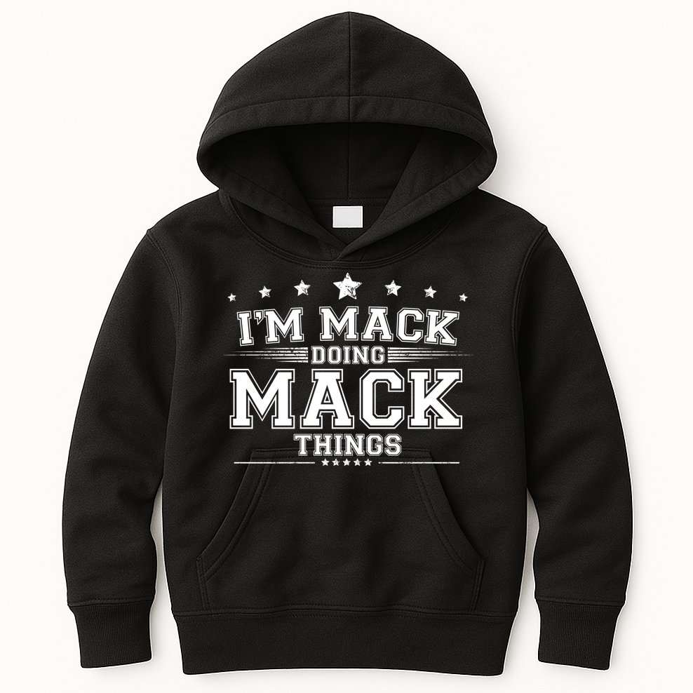 Im Mack Doing Mack Things Kids Hoodie