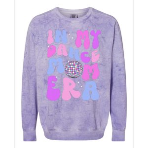 In My Dance Mom Era Groovy Disco Dancer Mama MotherS Day Colorblast Crewneck Sweatshirt