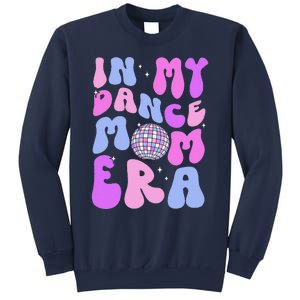 In My Dance Mom Era Groovy Disco Dancer Mama MotherS Day Sweatshirt