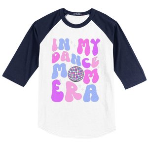 In My Dance Mom Era Groovy Disco Dancer Mama MotherS Day Baseball Sleeve Shirt