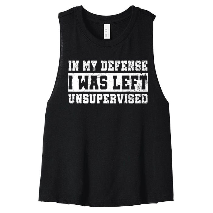 In My Defense I Was Left Unsupervised Women's Racerback Cropped Tank