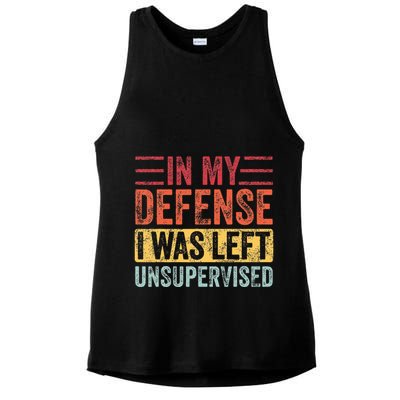 In My Defense I Was Left Unsupervised Ladies PosiCharge Tri-Blend Wicking Tank