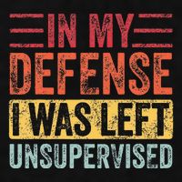 In My Defense I Was Left Unsupervised Ladies PosiCharge Tri-Blend Wicking Tank