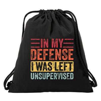 In My Defense I Was Left Unsupervised Drawstring Bag
