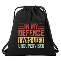 In My Defense I Was Left Unsupervised Drawstring Bag