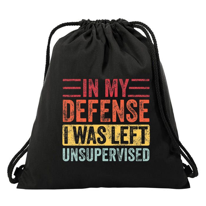 In My Defense I Was Left Unsupervised Drawstring Bag