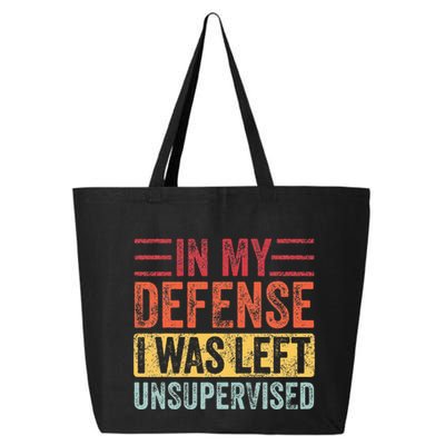 In My Defense I Was Left Unsupervised 25L Jumbo Tote