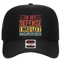 In My Defense I Was Left Unsupervised Trucker Hat