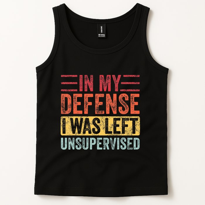 In My Defense I Was Left Unsupervised Tank Top