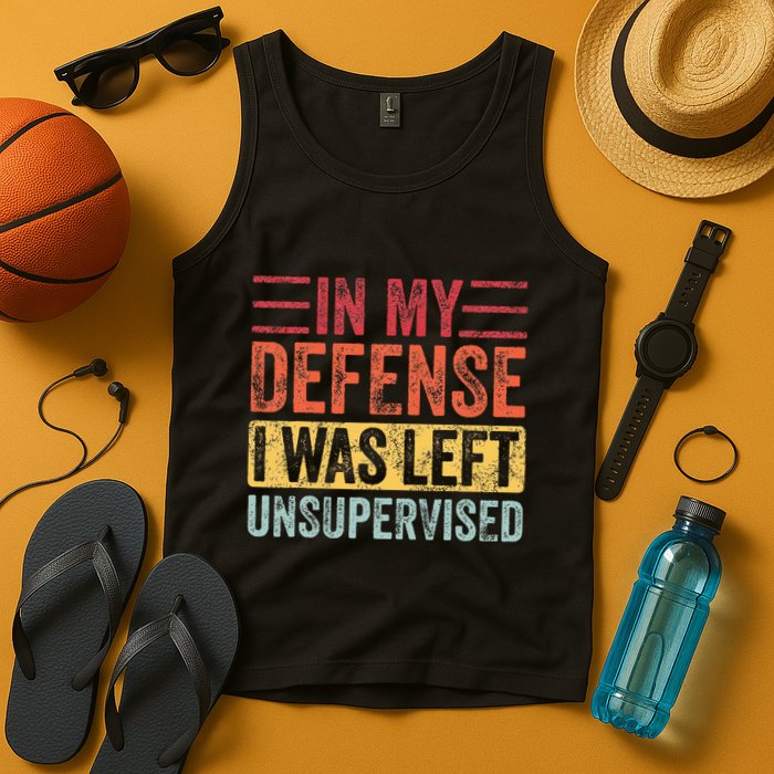 In My Defense I Was Left Unsupervised Tank Top