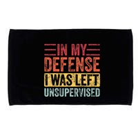 In My Defense I Was Left Unsupervised Microfiber Hand Towel