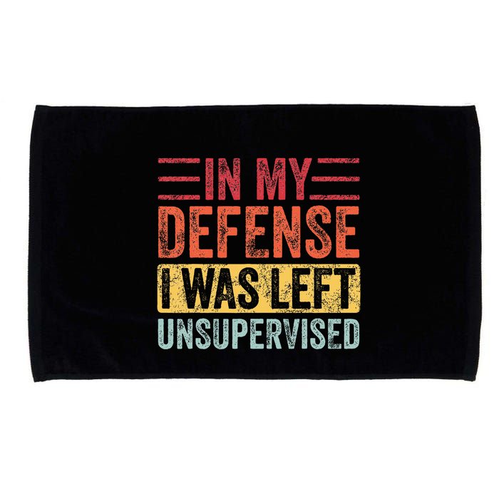 In My Defense I Was Left Unsupervised Microfiber Hand Towel