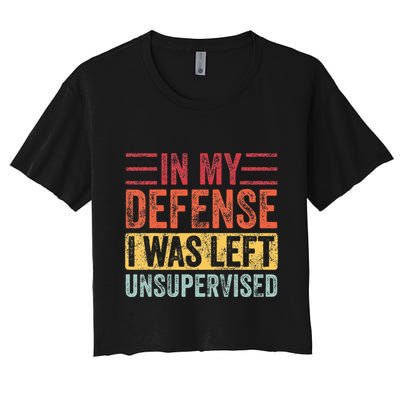 In My Defense I Was Left Unsupervised Crop Top