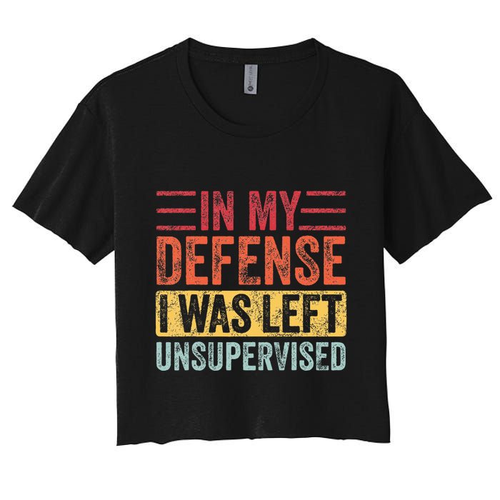 In My Defense I Was Left Unsupervised Crop Top