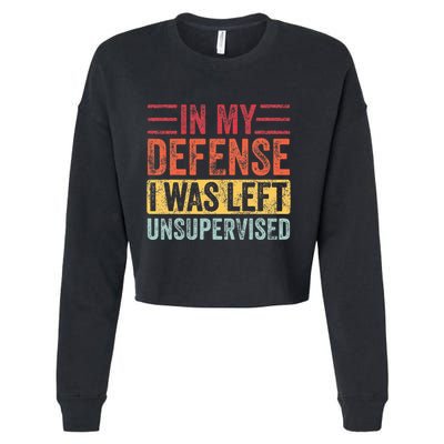 In My Defense I Was Left Unsupervised Cropped Pullover Crew