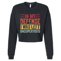 In My Defense I Was Left Unsupervised Cropped Pullover Crew