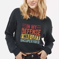 In My Defense I Was Left Unsupervised Cropped Pullover Crew