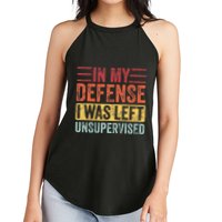 In My Defense I Was Left Unsupervised Women's Perfect Tri Rocker Tank