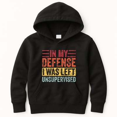 In My Defense I Was Left Unsupervised Kids Hoodie