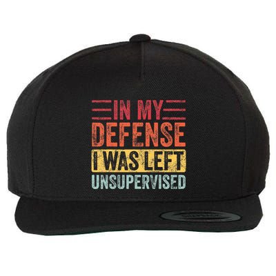 In My Defense I Was Left Unsupervised Wool Snapback Cap