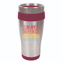 In My Defense I Was Left Unsupervised 16oz Travel Tumbler