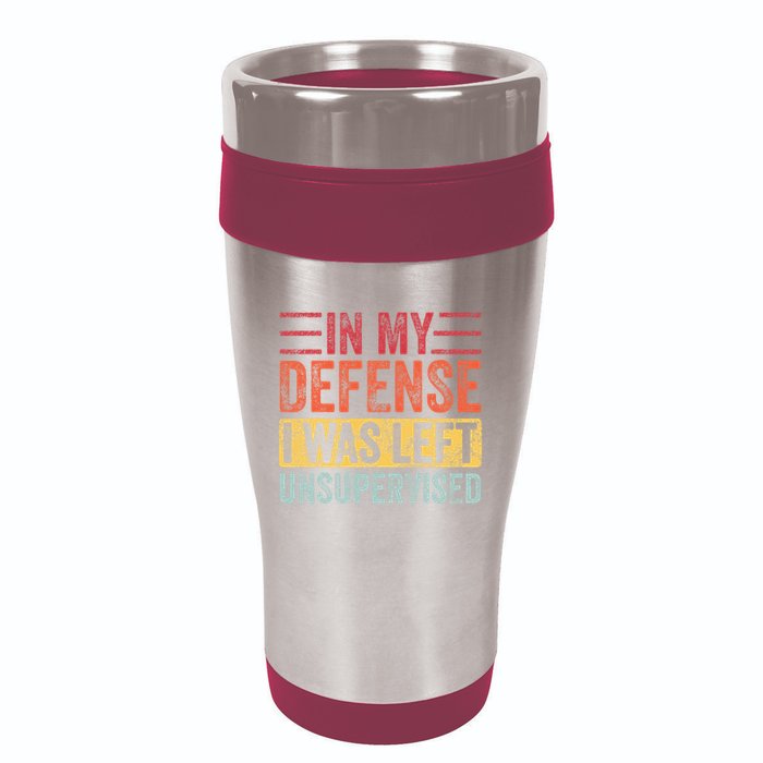 In My Defense I Was Left Unsupervised 16oz Travel Tumbler
